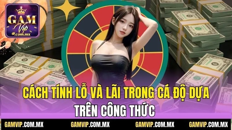 Lỗ lãi trong cá độ - Hiểu rõ để tối ưu tiền thưởng 6 Cách tính lỗ và lãi trong cá độ dựa trên công thức