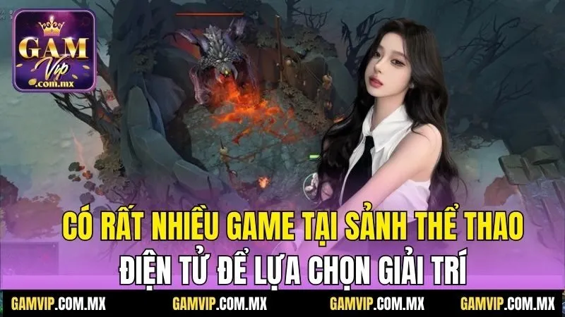 Giải Thích Cược Esports - Nơi Thể Thao Là Đam Mê Bất Tận 7 Có rất nhiều game tại sảnh thể thao điện tử để lựa chọn giải trí