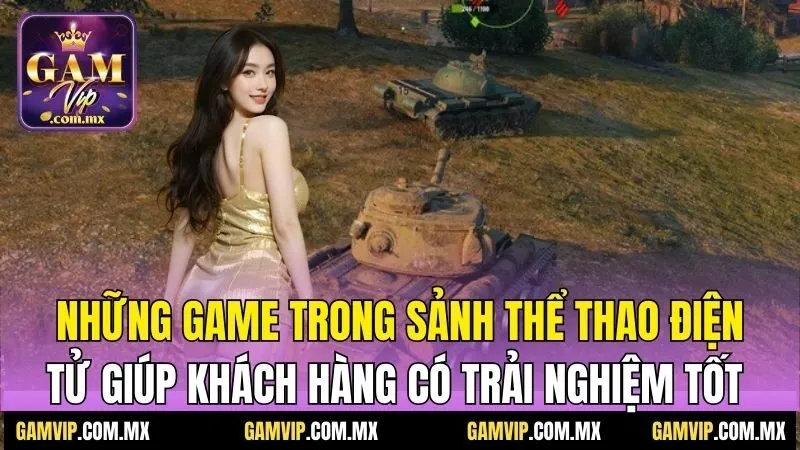 Giải Thích Cược Esports - Nơi Thể Thao Là Đam Mê Bất Tận 8 Những game trong sảnh thể thao điện tử giúp khách hàng có trải nghiệm tốt