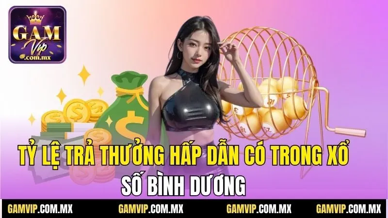 Xổ Số Bình Dương - Tìm Hiểu Thông Tin Về Cơ Cấu Giải Thưởng 6 Tỷ lệ trả thưởng hấp dẫn có trong xổ số Bình Dương